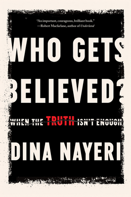 Who Gets Believed?: When the Truth Isn't Enough 1646220722 Book Cover