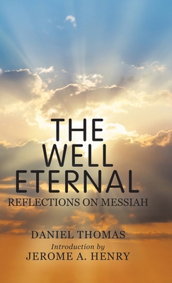 The Well Eternal: Reflections on Messiah 1982230797 Book Cover