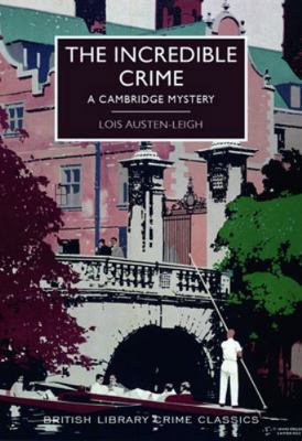 The Incredible Crime: A Cambridge Mystery (Brit... 0712356029 Book Cover