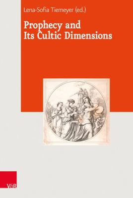 Prophecy and Its Cultic Dimensions 3525570864 Book Cover