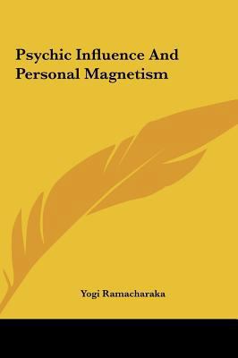 Psychic Influence and Personal Magnetism 1161550283 Book Cover