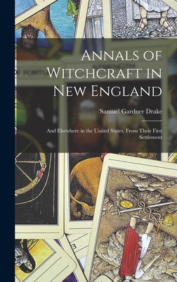 Annals of Witchcraft in New England: And Elsewh... 1017039046 Book Cover