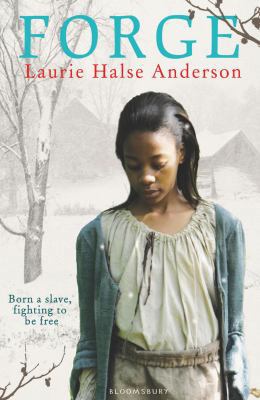 Forge. by Laurie Halse Anderson 1408803801 Book Cover