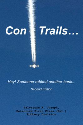 Con Trails...: Hey! Someone Robbed Another Bank... 1481737724 Book Cover