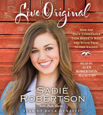 Live Original: How the Duck Commander Teen Keep... 1442375558 Book Cover