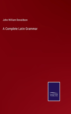A Complete Latin Grammar 3375097190 Book Cover
