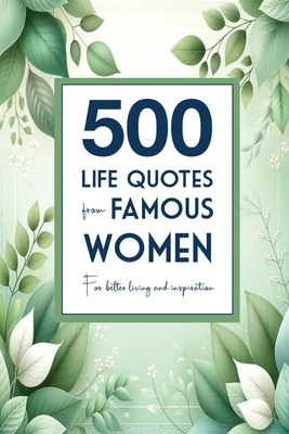 500 Life Quotes from Famous Women: For Better L...            Book Cover