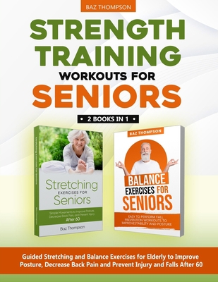 Strength Training Workouts for Seniors: 2 Books... 1990404227 Book Cover