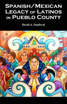 Paperback Spanish/Mexican Legacy of Latinos in Pueblo County : None Book
