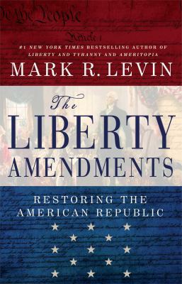 The Liberty Amendments: Restoring the American ... 145160632X Book Cover