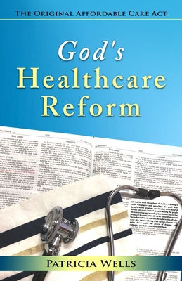 God's Healthcare Reform: The Original Affordabl... 1950289249 Book Cover