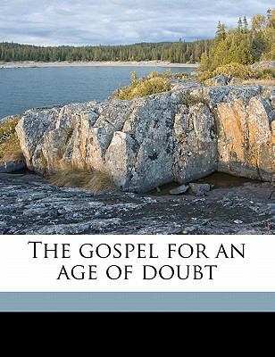 The Gospel for an Age of Doubt 1176654217 Book Cover