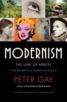 Modernism: The Lure of Heresy: From Baudelaire ... 0393333965 Book Cover