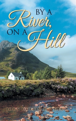 By A River, On A Hill 195488642X Book Cover