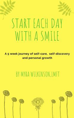Start Each Day With A Smile: A 5 week journey o... 0692178678 Book Cover