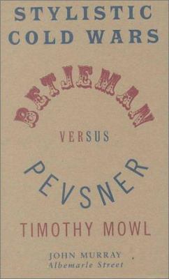 Stylistic Cold Wars: Betjeman Versus Pevsner 071955909X Book Cover