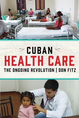 Cuban Health Care: The Ongoing Revolution 1583678603 Book Cover