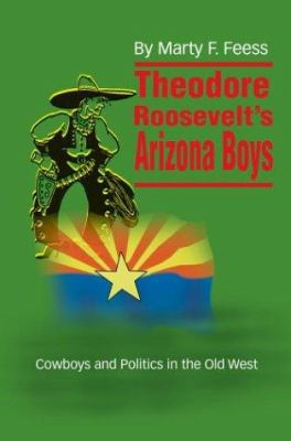 Theodore Roosevelt's Arizona Boys: Cowboys and ... 059518443X Book Cover