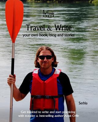 Travel & Write: Your Own Book, Blog and Stories... 1727327187 Book Cover