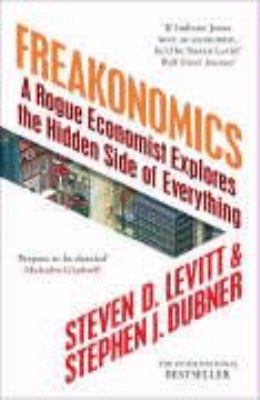 Freakonomics: A Rogue Economist Explores the Hi... 0713998067 Book Cover