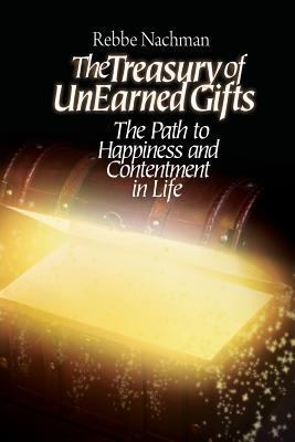 The Treasury of Unearned Gifts: Rebbe Nachman's... 1536923834 Book Cover