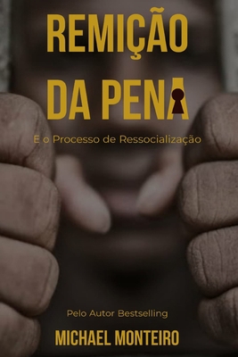 A Remição da Pena: E o Processo de Ressocialização [Portuguese] B09VWN1J1H Book Cover