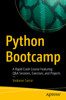 Python Bootcamp: A Rapid Crash Course Featuring... B0F2MCZPDP Book Cover