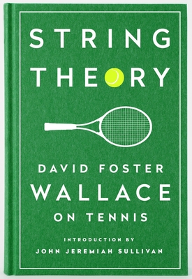 String Theory: David Foster Wallace on Tennis: ... 1598534807 Book Cover