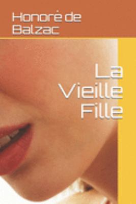 La Vieille Fille [French] 1691737593 Book Cover