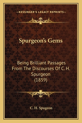 Spurgeon's Gems: Being Brilliant Passages From ... 1164070843 Book Cover