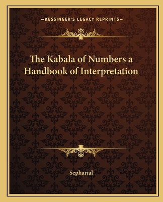 The Kabala of Numbers a Handbook of Interpretation 1162579285 Book Cover