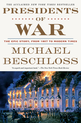 Presidents of War: The Epic Story, from 1807 to... 0307409619 Book Cover