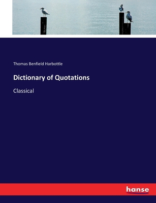 Dictionary of Quotations: Classical 333706244X Book Cover