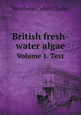 British Fresh-Water Algae Volume 1. Text 5518667442 Book Cover