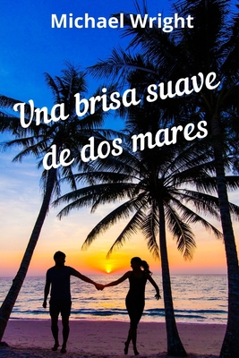 Una Brisa Suave de Dos Mares [Spanish] 173641142X Book Cover