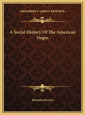 A Social History Of The American Negro 1169748554 Book Cover