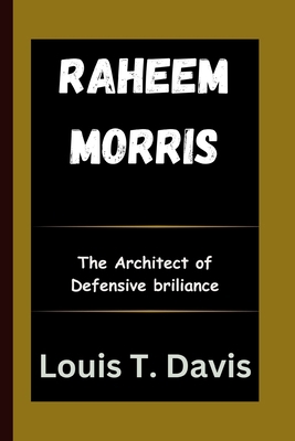 Raheem Morris: The Architect of Defensive Brill... B0CTJ59GQD Book Cover