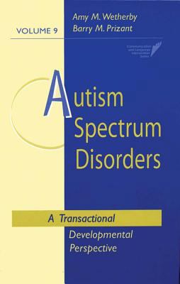 Autism Spectrum Disorders: A Transactional Deve... 1557664455 Book Cover