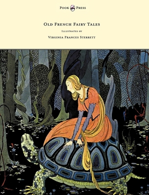 Old French Fairy Tales - Illustrated by Virgini... 1447449134 Book Cover