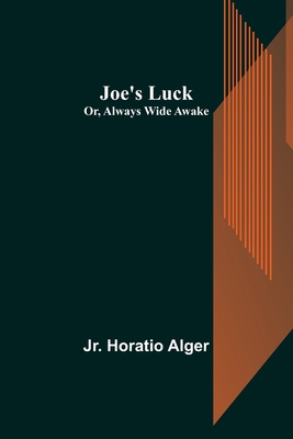 Joe's Luck; Or, Always Wide Awake 9356373523 Book Cover