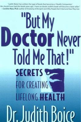 But My Doctor Never Told Me That!: Secrets for ... 0967045312 Book Cover