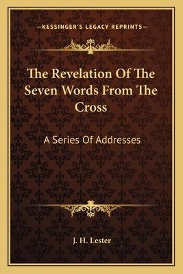 The Revelation Of The Seven Words From The Cros... 1163589179 Book Cover