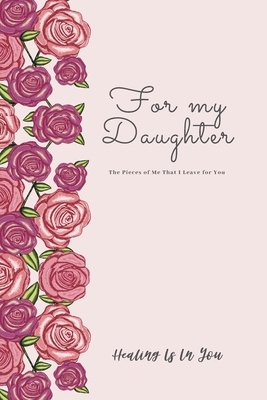 For my Daughter: The Pieces of Me That I Leave ... 170167677X Book Cover