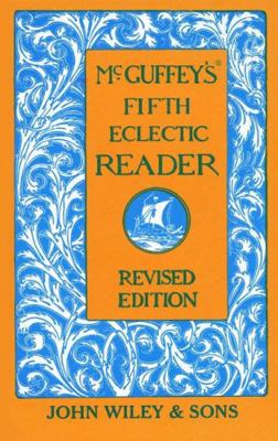 McGuffey's Fifth Eclectic Reader 0471288926 Book Cover