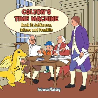 COLTON'S TIME MACHINE Book 3: Jefferson, Adams ... 1956895337 Book Cover