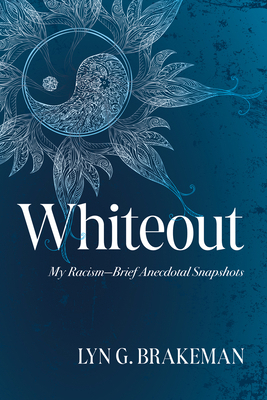 Whiteout: My Racism--Brief Anecdotal Snapshots B0FN1R5R3R Book Cover
