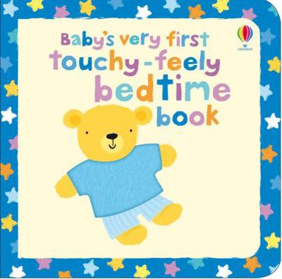 Baby's Very First Touchy-Feely Bedtime Book. [I... 1409522962 Book Cover