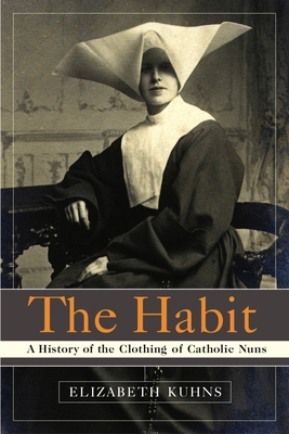 The Habit: A History of the Clothing of Catholi... 0385505892 Book Cover