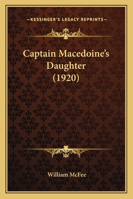 Captain Macedoine's Daughter (1920) 1163909300 Book Cover