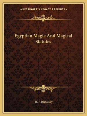 Egyptian Magic And Magical Statutes 1162831073 Book Cover
